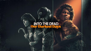 INTO THE DEAD: OUR DARKEST DAYS TRAINER 2025