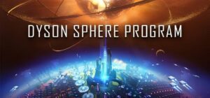 Dyson Sphere Program Free Download (Build 17999078)⚙️🌌🚀✨