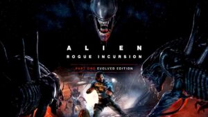Alien: Rogue Incursion Evolved Edition Free Download (v1.0.2) 👽🔫🚀🔥